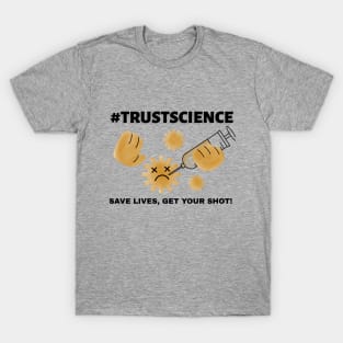 #TrustScience, Save Lives, Get your Shot T-Shirt